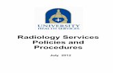 Radiology Services Policies and Proceduresuhsrn/PDF/Combined_XRay-7-13-12.pdf · Radiology Policies and Procedures ... from the sam ent of the Rad nt to assist in ... Hours of service