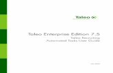 Taleo Enterprise Edition 7 - Oracle€¦ · Creating an Automated Task to Permanently Delete Templates ... To create an automated task to permanently delete candidate files, ...