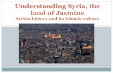 Understanding Syria, the land of Jasmine - Mennonite … · Syria Ethno religious composition Ethnicity: • Syrian Arabs 90% • Kurds 9% • Others 1% (Syriac-Arameans/Assyrians