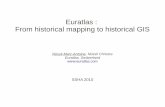 Euratlas : From historical mapping to historical GIS · From historical mapping to historical GIS Nüssli Marc-Antoine, Nüssli Christos Euratlas, Switzerland SSHA 2010. Overview