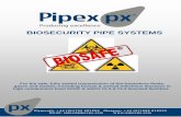 BIOSECURITY PIPE SYSTEMS - Pipex px ® - … · 1. SYSTEMS INTRODUCTION 1.1 Background: Pipex px® are the leading company supplying worldwide engineering projects with proprietary
