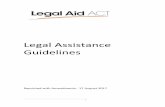 Legal Assistance Guidelines - Legal Aid ACT · For the purpose of these guidelines the cost to the Commission of a Grant of Legal Assistance includes the estimated cost of the provision