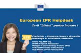 European IPR Helpdesk · (Enterprise Europe Network, NCP, INNOVACCESS…) in vederea anticiparii provocarilor care pot sa apara in domeniul PI . European IPR Helpdesk Obiective Generale