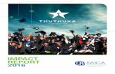 IMPACT REPORT 2016 - saica.co.za · Value Chain Success Stories12 Thuthuka Impact on the SAICA Value Chain (Since Inception) 14 CHAIRMEN’S REPORT (TBF and TEUF) 16 ... rate for