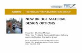 NEW BRIDGE MATERIAL DESIGN OPTIONS - AASHTOaii.transportation.org/Documents/BMDO/bmdo-03-20-2012.pdf · AASHTO . TECHNOLOGY ... Session Title: New Bridge Material Design Options .