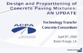 Design and Proportioning of Concrete Paving Mixtures… · Design and Proportioning of Concrete Paving Mixtures: AN UPDATE Technology Transfer Concrete Consortium April 8th, 2008