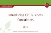 Introducing CPL Business Consultants · Introducing CPL Business Consultants 2015 ... Pharmaceuticals Health and Nutrition Fine Chemicals Petfood Animal Feed Agriculture . A Global