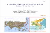 Current Status of Fresh Fruit Export in Korea Files/A22/060_CurStatusKorea.pdf · Current Status of Fresh Fruit Export in ... Current Status of Fresh Fruit Export in Korea ... Prospects