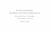 Income Inequality: Evidence and Policy Implicationssaez/lecture_saez_arrow.pdf · Income Inequality: Evidence and Policy Implications ... WHY DO TOP INCOME SHARES MATTER? 1) Inequality