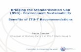 Bridging the Standardization Gap (BSG)- Environment ... · Bridging the Standardization Gap (BSG)- Environment Sustainability Benefits of ITU-T ... of service provisioning and telecom