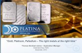 “Gold, Platinum, Palladium –The right metals at the ... · “Gold, Platinum, Palladium –The right metals at the right time ... possible variations of ore grade or recovery