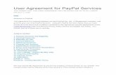 User Agreement for PayPal Services - … · User Agreement for PayPal Services ... the risk of a payment being reversed from your Account ... use of the PayPal Services, including