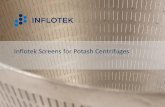 Inflotek in Potash - progress-eq.com · • Screen bowl decanter centrifuges • Screen scroll (Conturbex) ... • Tema Siebtechnik • Broadbent • Ferrum • Baker Perkins •
