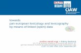 towards pan european lexicology and lexicography by … · towards pan european lexicology and lexicography by means of linked (open) data eveline wandl-vogt + thierry declerck ICLTT