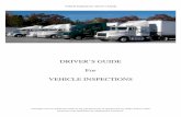 DRIVER’S GUIDE For VEHICLE INSPECTIONS · Vehicle Inspections: ... The pretrip inspection is the easiest and most practical way to find damaged ... check springs, spring hangers,