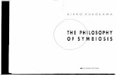 0 I 0 0 0 :c 0 > - Florida International Universitydesigntheory.fiu.edu/readings/kurokawa_philosophy_of_symbiosis.pdf · The 'philosophy of symbiosis' that I have articulated has