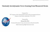 Unsteady Aerodynamic Force Sensing from Measured … · Unsteady Aerodynamic Force Sensing from Measured Strain ... Chan-gi Pak, Ph ... “Aerodynamic Load Estimation from Virtual