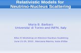 Relativistic Models for Neutrino-Nucleus Scatteringchimera.roma1.infn.it/OMAR/Elba_XI/barbaro.pdf · Relativistic Models for Neutrino-Nucleus Scattering Maria B. Barbaro Universita'