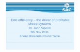 Ewe efficiency – the driver of profitable sheep systems · 2 Efficient sheep • Target 1 kg of lamb sold or retained per 1 kg of ewe to ram • Know how your target compares with