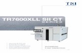 TRXLL II CT - Test Research, Inc. SII CT_EN.pdf · • Rapid Intelligent Programming ... TRXLL II CT SERIES. TR7600XLL SII CT FEATURES Inline 3D Automated X-ray CT ... 11900 Bayan
