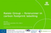 Raisio Group forerunner in carbon footprint labellingfoodweb.ut.ee/s2/109_185_69_How_food_companies_lower_their... · Raisio Group 2 v v v v v v v v v v v v v • Activities in 12