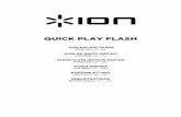 QUICK PLAY FLASH - ION Audio · with EZ Vinyl/Tape Converter; (QUICK PLAY FLASH can not be USB-powered; this must use a power adapter). Use the included USB Cable to