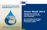 Green Week 2012 - European Commissionec.europa.eu/environment/archives/greenweek2012/sites/default/... · Green Week 2012 Management of Water by Industry. ... Fromagerie BEL (dairy)