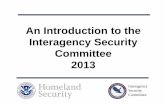 The Interagency Security Committee - 1105 Mediadownload.1105media.com/gig/Events/download/2013/presentations... · 3. (FOUO) Design-Basis Threat Report, 7th Edition 4. The Facility