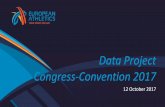 Data Project Congress-Convention 2017 · European Athletics Mission & Data Project 2. Federation Management and Entry tool 3. ... ReportLab • Common standards to represent and share