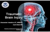 Traumatic Brain Injury - IACP .TBI: What is it? â€¢A concussion is a traumatic brain injury that