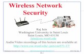 Wireless Network Security - Computer Science & …jain/cse571-17/ftp/l_18wns.pdf · Wireless Network Security Raj Jain Washington University in Saint Louis Saint Louis, MO 63130 Jain@cse.wustl.edu.