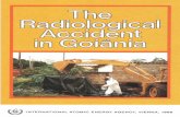 The Radiological Accident in Goiânia · The fact that accidents are uncommon should not, however, give grounds for complacency. No radiological accident is acceptable, and one that
