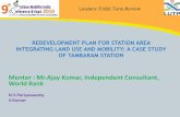 REDEVELOPMENT PLAN FOR STATION AREA …urbanmobilityindia.in/Upload/Conference/2c709e40-6404-4355-a14… · REDEVELOPMENT PLAN FOR STATION AREA INTEGRATING LAND USE AND MOBILITY: