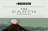 HANDBOOK - Tinybop, Inc.tinybop.com/assets/handbooks/the-earth/Tinybop-EL5-The-Earth... · HANDBOOK. The Earth is ... Plate tectonics Looking at the Earth from space, at the top of