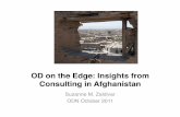 OD on the Edge: Insights from Consulting in Afghanistanc.ymcdn.com/sites/€¦ · Appreciate the many circumstances under which OD values ... Ponder the broader implications for the