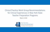 Higher Education Committee - Clinical Practice Work … - Clinical Practice... · Clinical Practice Work Group Recommendations for Clinical Experiences in New York State Teacher Preparation
