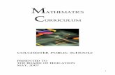 ATHEMATICS C · ATHEMATICS C URRICULUM COLCHESTER ... make estimates and approximations, ... be expressed numerically in multiple ways in order to make …