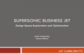 SUPERSONIC BUSINESS JET - MIT … · SUPERSONIC BUSINESS JET Design Space Exploration and Optimization Josiah VanderMey Hassan Bukhari MIT 16.888/ESD.775
