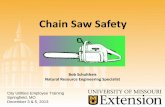 Chain Saw Safety - University of Missouriextension.missouri.edu/webster/documents/presentations/2013-12-03... · Chain Saw Safety Bob Schultheis Natural Resource Engineering Specialist