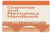 Grammar and Mechanics Handbook - …€¦ · Grammar Adjectives An adjective points out or describes a noun. Adjectives That Compare Adjectives can be used to make comparisons. To