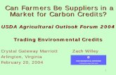 Can Farmers Be Suppliers in a Market for Carbon Credits?ageconsearch.umn.edu/bitstream/33035/1/fo04wi01.pdf · 1 Can Farmers Be Suppliers in a Market for Carbon Credits? USDA Agricultural