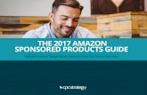 THE 2017 AMAZON SPONSORED PRODUCTS …learn.cpcstrategy.com/rs/006-GWW-889/images/Amazon-Sponsored... · THE 2017 AMAZON SPONSORED PRODUCTS ... By segmenting the campaign, this solution