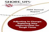 Annual Report, 2009 - Shore Up Inc · carpentry, food services, and Health Assistance Training (CNA/GNA). These training programs will place approximately 100 individuals in jobs