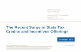 The Recent Surge in State Tax Credits and Incentives Offerings · The Recent Surge in State Tax Credits and Incentives Offerings Madison Barnett Olga Goldberg . Houston SALT Roundtable