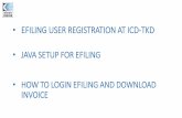 EFILING USER REGISTRATION AT ICD-TKD - … · •efiling user registration at icd-tkd •java setup for efiling •how to login efiling and download invoice