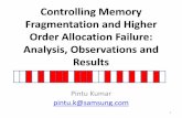 Controlling Memory Fragmentation and Higher Order ... · Controlling Memory Fragmentation and Higher Order Allocation Failure: Analysis, Observations and ... becomes critical. 14