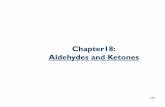 Chapter18: Aldehydes and Ketones - University …€¢ Ketones from Carboxylic Acids (18-9) Deprotonation of a carboxylic acid give the normally unreactive carboxylate anion. However,