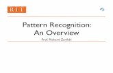 Pattern Recognition: An Overview - Computer Sciencerlaz/prec20092/slides/Overview.pdf · Pattern Recognition (One) Deﬁnition The identiﬁcation of implicit objects, types or relationships