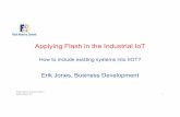 Applying Flash in the Industrial IoT · – SD/MMC or CF slot – USB connector • Use case specific data integrity measures ... (Smart Card or WiFi/Bluetooth chipsets • Legacy