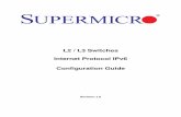 L2 / L3 Switches Internet Protocol IPv6 Configuration Guide · Supermicro L2/L3 Switches Configuration Guide 2 The information in this USER’S MANUAL has been carefully reviewed